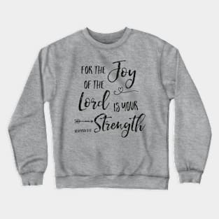 Joy of the Lord is Your Strength Crewneck Sweatshirt